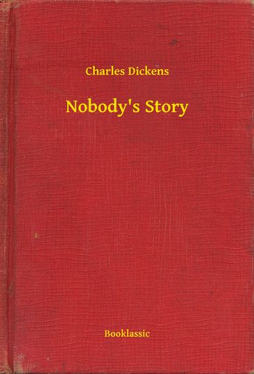 Nobody's Story - Charles Dickens