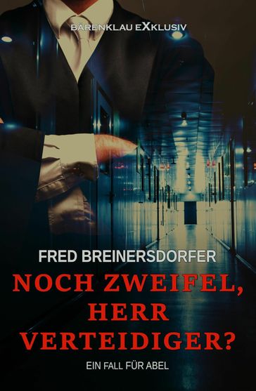 Noch Zweifel, Herr Verteidiger? - Ein Fall für Abel - Fred Breinersdorfer