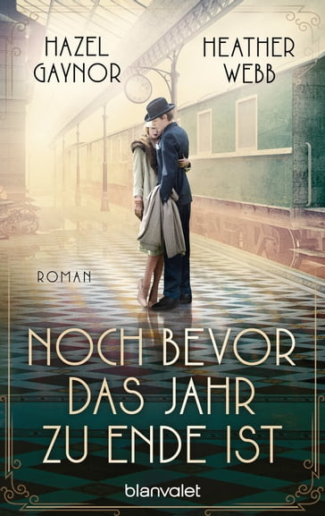 Noch bevor das Jahr zu Ende ist - Hazel Gaynor - Heather Webb