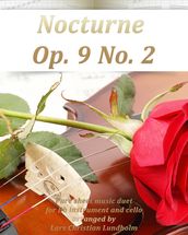 Nocturne Op. 9 No. 2 Pure sheet music duet for Bb instrument and cello arranged by Lars Christian Lundholm