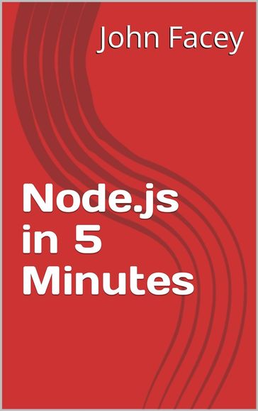 Node.js in 5 Minutes - John Facey II