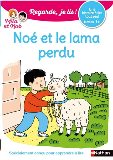 Noé et le lama perdu - Une histoire à lire tout seul - Niveau 1+ - Regarde, je lis ! - Eric Battut