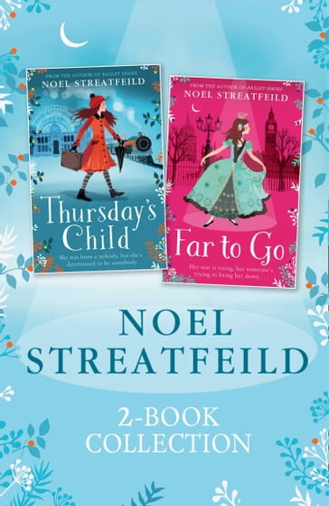 Noel Streatfeild 2-book Collection: Thursday's Child and Far to Go - Noel Streatfeild