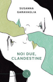 Noi due, clandestine