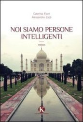 Noi siamo persone intelligenti