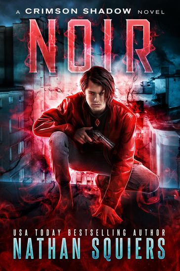 Noir: A Crimson Shadow Novel - Nathan Squiers