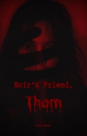 Noir s Friend, Thorn