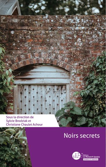 Noirs Secrets - Sylvie Brodziak - Christiane Chaulet Achour