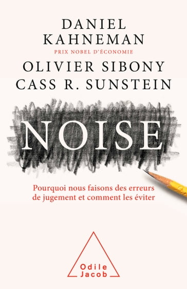 Noise - Cass R. Sunstein - Daniel Kahneman - Olivier Sibony