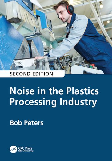 Noise in the Plastics Processing Industry - Robert Peters