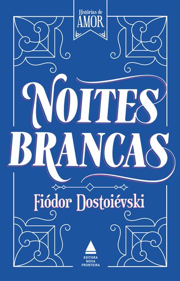 Noites brancas - Fedor Michajlovic Dostoevskij