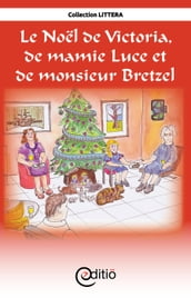 Le Noël de Victoria, de Mamie Luce et de Monsieur Bretzel