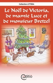 Le Noël de Victoria, de Mamie Luce et de Monsieur Bretzel