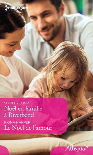 Noël en famille à Riverbend - Le Noël de l'amour - Fiona Harper - Shirley Jump