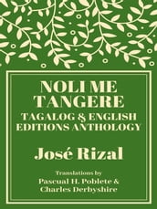 Noli Me Tangere: Tagalog and English Editions Anthology