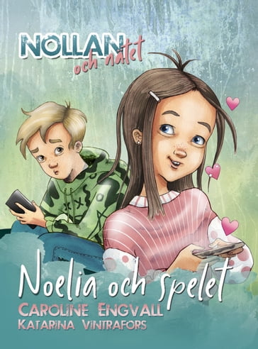 Nollan och natet - Noelia och spelet - Caroline Engvall - Emelie Sjolander