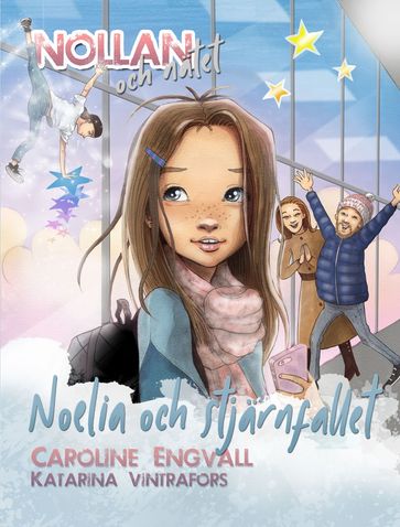 Nollan och nätet - Noelia och stjärnfallet - Caroline Engvall - Emelie Sjolander