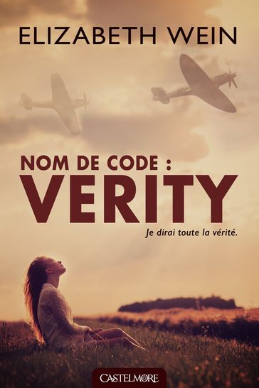 Nom de code : Verity - Elizabeth Wein