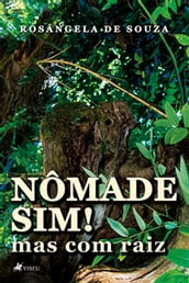 Nomade sim! Mas Com Raiz