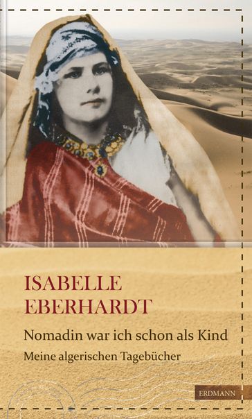 Nomadin war ich schon als Kind - Isabelle Eberhardt