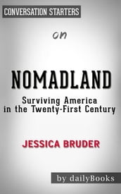 Nomadland - Surviving America in the Twenty First Century: by Jessica Bruder  Conversation Starters