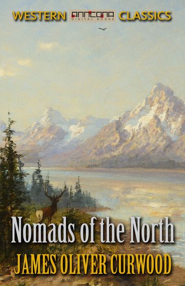 Nomads of the North - James Oliver Curwood