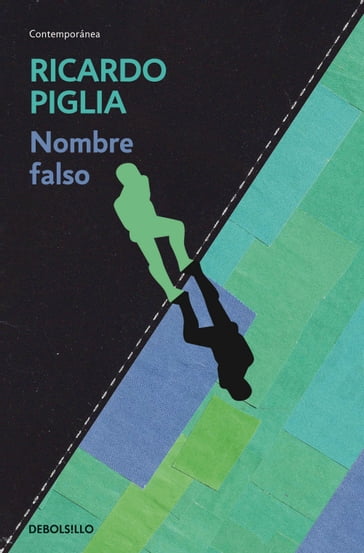 Nombre falso - Ricardo Piglia