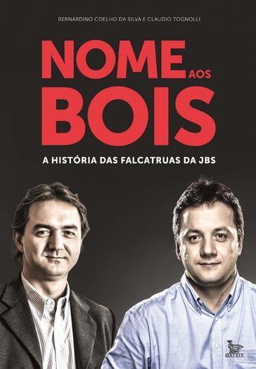 Nome aos bois - Bernardino Coelho da Silva - Claudio Tognolli