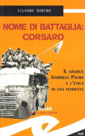 Nome di battaglia: Corsaro