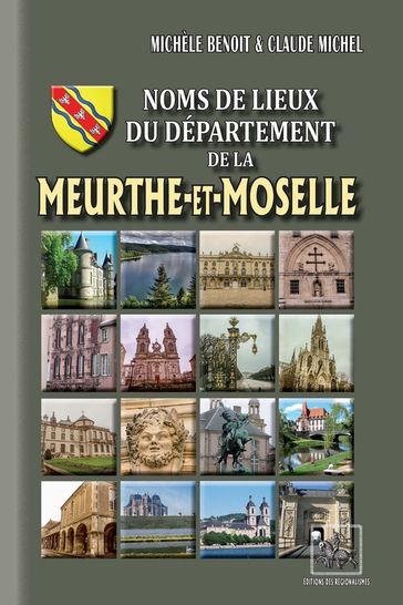 Noms de lieux du Département de la Meurthe-et-Moselle - Claude Michel - Michèle Benoît