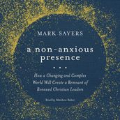 Non-Anxious Presence, A