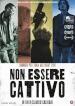 Non Essere Cattivo