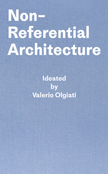 Non-Referential Architecture - Markus Breitschmid