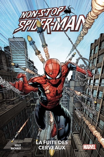 Non-Stop Spider-Man : La fuite des cerveaux - Joe Kelly - Chris Bachalo