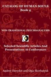 Non-Traditional Psychoanalysis. Selected Scientific Articles And Presentations At Conferences