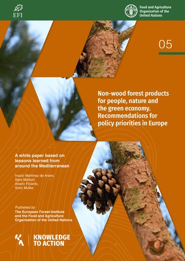 Non-Wood Forest Products for People, Nature and the Green Economy. Recommendations for Policy Priorities in Europe: A White Paper Based on Lessons Learned from around the Mediterranean - Food and Agriculture Organization of the United Nations
