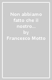 Non abbiamo fatto che il nostro dovere. Salesiani di Roma e del Lazio durante l occupazione tedesca (1943-1944)