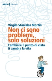 Non ci sono problemi, solo soluzioni