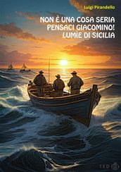 Non è una cosa seria. Pensaci, Giacomino!. Lumìe di Sicilia