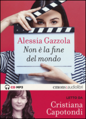 Non è la fine del mondo letto da Cristiana Capotondi. Audiolibro