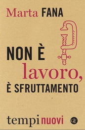 Non è lavoro, è sfruttamento