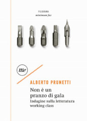 Non è un pranzo di gala. Indagine sulla letteratura working class