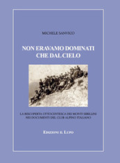 Non eravamo dominati che dal cielo. La riscoperta ottocentesca dei Monti Sibillini nei documenti del Club Alpino Italiano