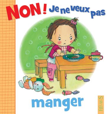 Non ! je ne veux pas manger - Beaumont Emilie