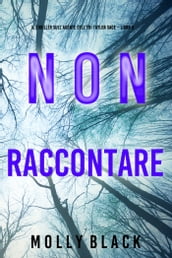 Non raccontare (Il thriller sull agente dell FBI Taylor Sage  Libro 6)