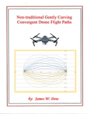 Non-traditional Gently Curving Convergent Drone Flight Paths