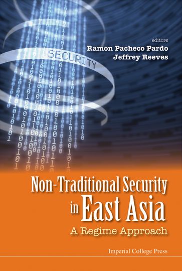 Non-traditional Security In East Asia: A Regime Approach - Jeffrey Reeves - Ramon Pacheco Pardo