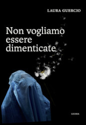 Non vogliamo essere dimenticate