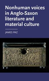 Nonhuman voices in Anglo-Saxon literature and material culture