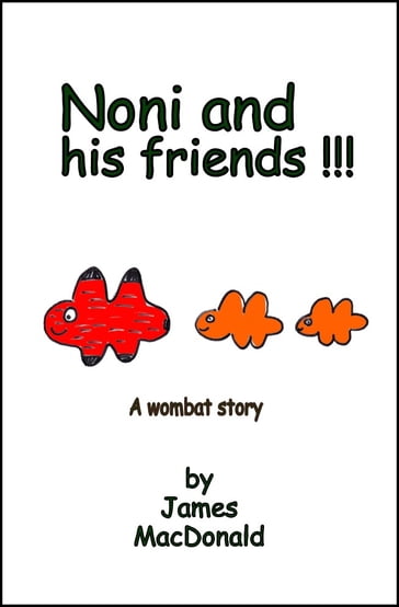 Noni and His Friends: A Wombat Story - James Macdonald